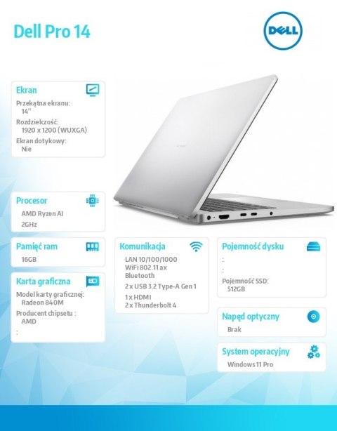 Dell Laptop Dell Pro 14 PC14255/AMD Ryzen AI 5 PRO 340/16GB/512GB SSD/14.0 FHD+/Radeon 840M/FgrPr/FHD/IR Cam/Mic/WLAN+BT/Backlit Kb/3 Dell Laptop Dell Pro 14 PC14255/AMD Ryzen AI 5 PRO 340/16GB/512GB SSD/14.0 FHD+/Radeon 840M/FgrPr/FHD/IR Cam/Mic/WLAN+BT/Backlit Kb/3