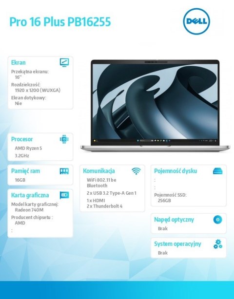 Dell Laptop Dell Pro 16 Plus PB16255 W11P AMD Ryzen 5 220/16GB/256GB CL25/16.0 FHD+/AMD Radeon 740M/FgrPr&SmtCd/FHD/IRCam/Mic/WLAN+BT