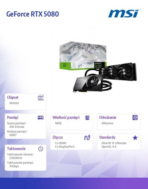MSI Karta graficzna GeForce RTX 5080 SUPRIM LIQUID SOC 16G GDDR7 256bit DP/HDMI