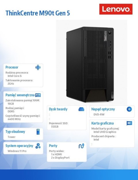 Lenovo Komputer ThinkCentre M90t G5 Tower W11Pro 5-14600/16GB/512GB/INT/DVD/vPro/3YRS OS + 1YR Premier