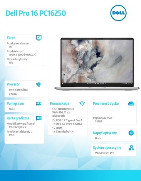 Dell Laptop Dell Pro 16 PC16250 W11P U7 265U/16GB/512GB SSD/16.0 FHD+/Int/FgrPr/FHD/IRCam/Mic/WLAN+ BT/BcklKb/3C/vPro/3YPS Platinum