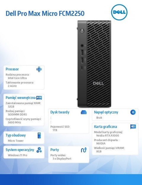 Dell Stacja robocza Dell Pro Max Micro FCM2250 Win 11 Pro Intel U7 265/32GB/1TB/NVIDIA RTX A1000 8GB/WLAN + BT/Wireless Kb & Mouse/28