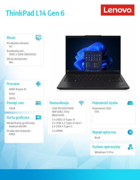 Lenovo Laptop ThinkPad L14 AMD G6 21SE0029PB W11Pro 7 PRO 350/32GB/1TB/INT/14.0 WUXGA/1YR Premier WHB + 3YRS OS + Co2 Offset