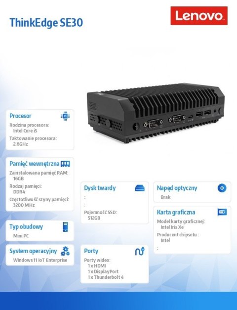 Lenovo Komputer ThinkEdge SE30 W11IOT i5-1145G7E/16GB/512GB/INT/3YR OS