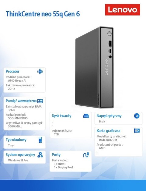Lenovo Komputer ThinkCentre Neo 55q Tiny G6 13GT000DPB W11Pro AI 5 330/32GB/1TB/AMD Radeon/3YR OS