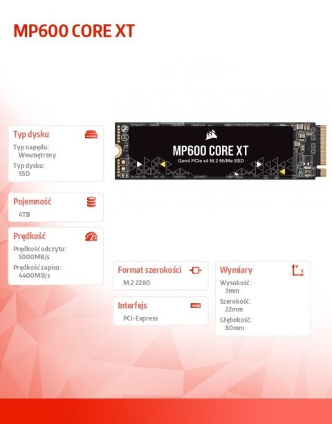 Corsair Dysk SSD MP600 CORE XT 4TB 5000/4400 MB/s M.2 PCIe Gen 4x4 NVMe 1.4 Corsair Dysk SSD MP600 CORE XT 4TB 5000/4400 MB/s M.2 PCIe Gen 4x4 NVMe 1.4