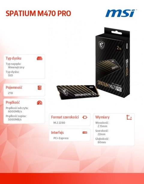 MSI Dysk SPATIUM M470 PRO 2TB M.2 PCIe4 6000/5000MB/s MSI Dysk SPATIUM M470 PRO 2TB M.2 PCIe4 6000/5000MB/s